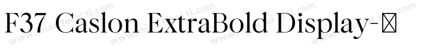 F37 Caslon ExtraBold Display字体转换